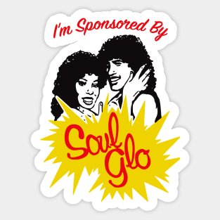 I'm Sponsored By Soul Glo Sticker